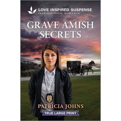 Grave Amish Secrets - Large Print by  Patricia Johns (Paperback)