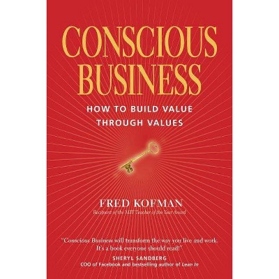 Conscious Business - by  Fred Kofman (Paperback)