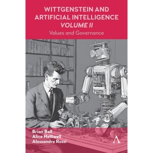 Wittgenstein and Artificial Intelligence, Volume II - (Anthem Studies in Wittgenstein) by  Alice C Helliwell & Alessandro Rossi & Brian Ball - 1 of 1