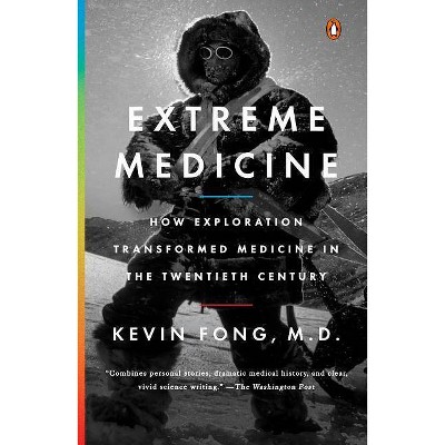 Extreme Medicine - by  Kevin Fong (Paperback)