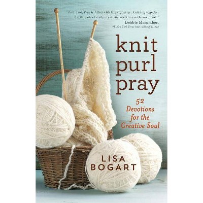 Knit, Purl, Pray - by  Lisa Bogart (Paperback)