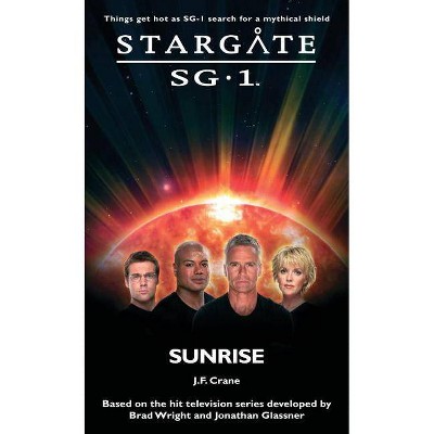 STARGATE SG-1 Sunrise - (Stargate Sg-1) by  J Frances Crane (Paperback)