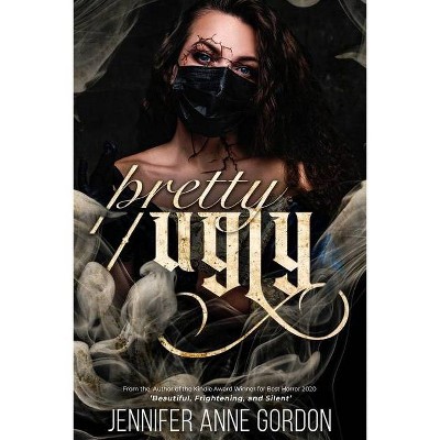 Pretty/Ugly - by  Jennifer Anne Gordon (Paperback)