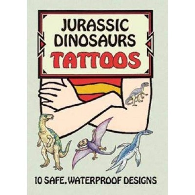 Jurassic Dinosaurs Tattoos - (Temporary Tattoos) by  Soffer (Paperback)