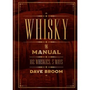 Whisky: The Manual - by  Dave Broom (Hardcover) - 1 of 1