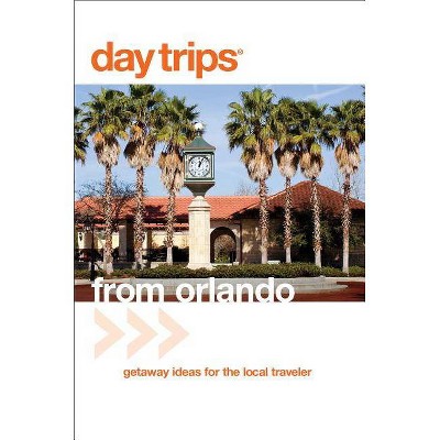 Day Trips(R) from Orlando - (Day Trips from Washington, D.C.: Getaway Ideas for the Local Traveler) 3rd Edition by  John Kumiski (Paperback)