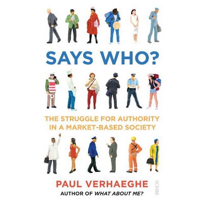 Says Who? - by  Paul Verhaeghe (Paperback)