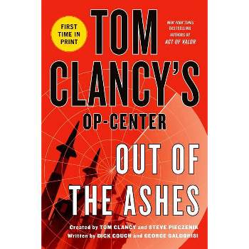 Tom Clancy's Op-Center: Out of the Ashes - by  Dick Couch & George Galdorisi & Tom Clancy (Paperback)