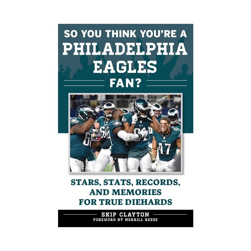 So You Think You're a Philadelphia Eagles Fan? - (So You Think You're a Team Fan) by  Skip Clayton (Paperback), 1 of 2