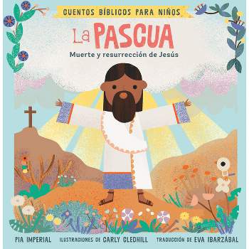 Cuentos Bíblicos Para Niños: La Pascua - (Little Bible Stories) by  Pia Imperial (Board Book)