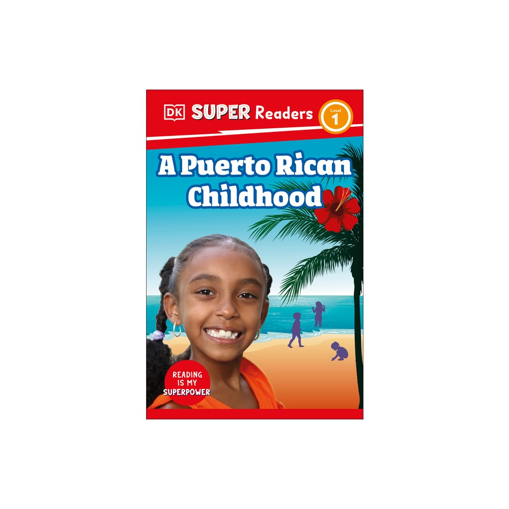 DK Super Readers Level 1 a Puerto Rican Childhood - (Paperback)