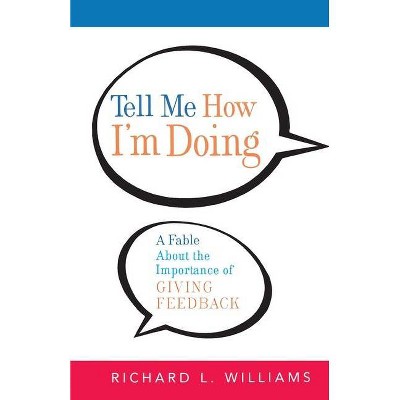 Tell Me How I'm Doing - by  Richard L Williams (Paperback)