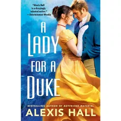 A Lady for a Duke - by  Alexis Hall (Paperback)