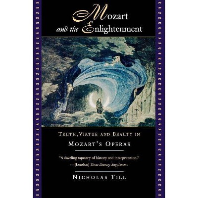 Mozart and the Enlightenment - by  Nicholas Till (Paperback)