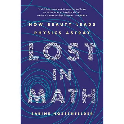 Lost in Math - by  Sabine Hossenfelder (Paperback)