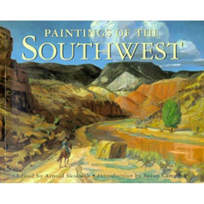 Paintings of the Southwest - by  Arnold Skolnick (Paperback)