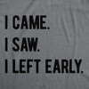 Mens Funny T Shirts I Came I Saw I Left Early Sarcastic Graphic Tee For Men - Crazy Dog Men's T Shirt - 2 of 4