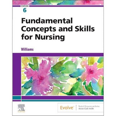 Fundamental Concepts and Skills for Nursing - 6th Edition by  Patricia A Williams (Paperback)