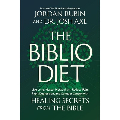 The Biblio Diet - by  Jordan Rubin & Joshua Axe (Hardcover)