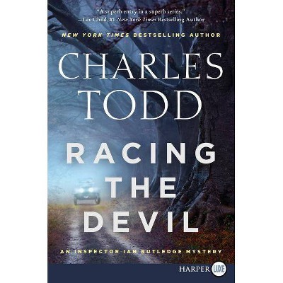 Racing the Devil - (Inspector Ian Rutledge Mysteries) Large Print by  Charles Todd (Paperback)