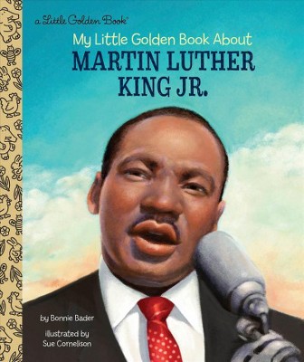 My Little Golden Book about Martin Luther King Jr. - by Bonnie Bader (Hardcover)