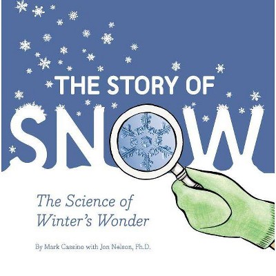 The Story of Snow - (Paperback)