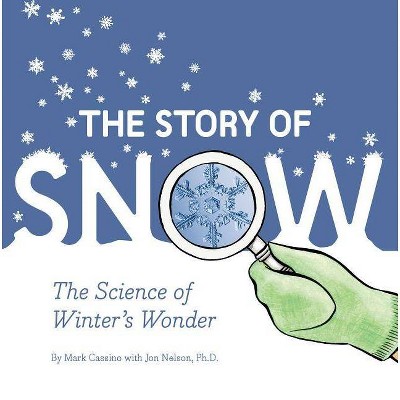 The Story of Snow - (Paperback)