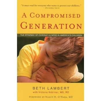 A Compromised Generation - by  Beth Lambert & Victoria Kobliner (Paperback)