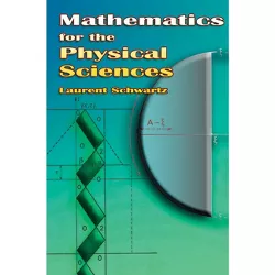 Mathematics for the Physical Sciences - (Dover Books on Mathematics) by  Laurent Schwartz (Paperback)