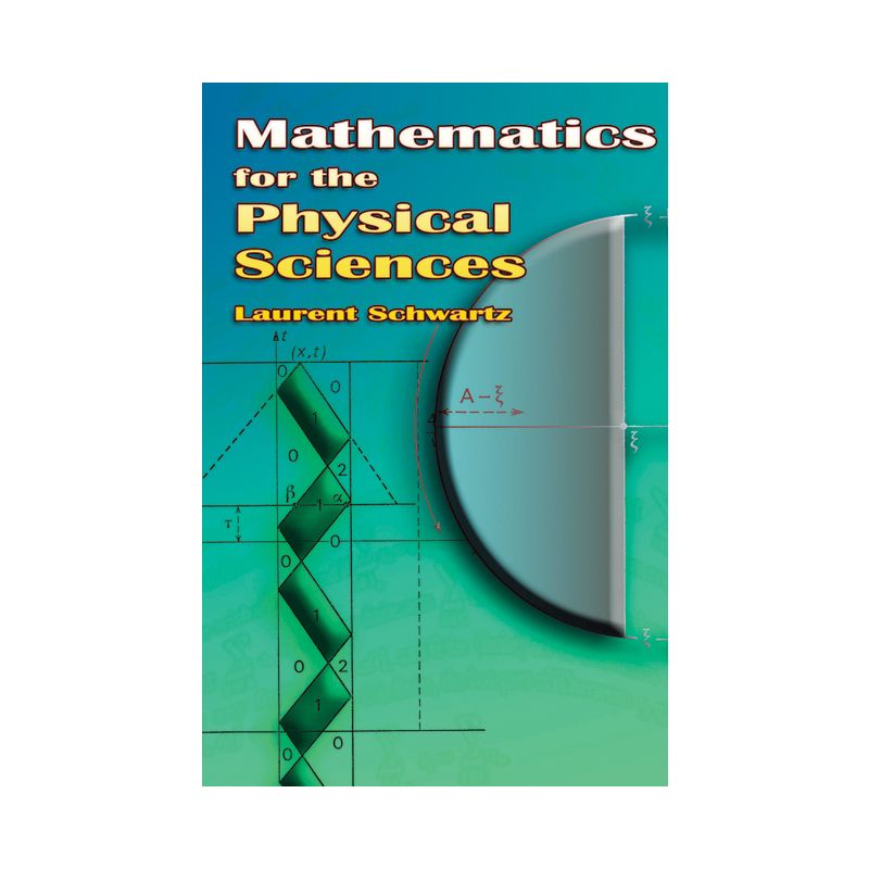 Mathematics for the Physical Sciences - (Dover Books on Mathematics) by  Laurent Schwartz (Paperback), 1 of 2