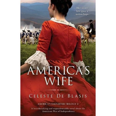 America's Wife - (America's Daughter Trilogy) by  Celeste de Blasis (Paperback)