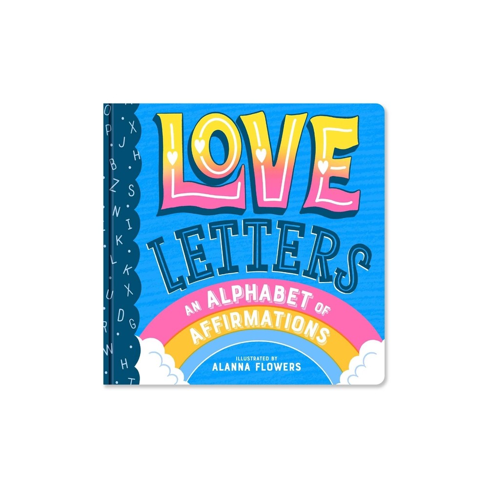 Love Letters: An Alphabet of Affirmations (a Little Bee Books Board Book for All Ages)