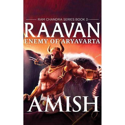 Raavan - (RAM Chandra) by  Amish Tripathi (Paperback)