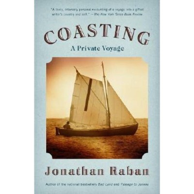 Coasting - (Vintage Departures) by  Jonathan Raban (Paperback)