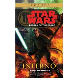 Inferno: Star Wars Legends (Legacy of the Force) - (Star Wars: Legacy of the Force - Legends) by  Troy Denning (Paperback) - 1 of 1