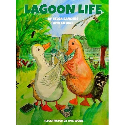 Lagoon Life - by  Selga Sanders & Kb Buie (Hardcover)