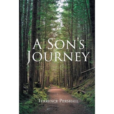 A Son's Journey - by  Terrence Pershall (Paperback)