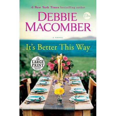 It's Better This Way - Large Print by  Debbie Macomber (Paperback)