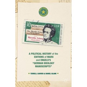 A Political History of the Editions of Marx and Engels's "German Ideology Manuscripts" - (Marx, Engels, and Marxisms) (Hardcover) - 1 of 1