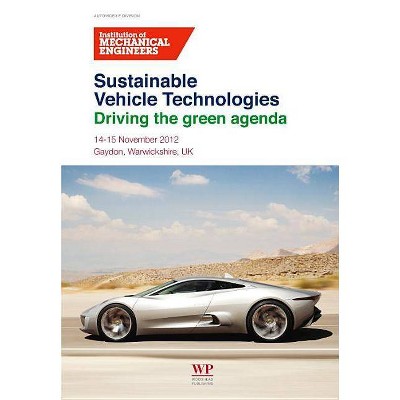 Sustainable Vehicle Technologies - by  Institution of Mechanical Engineers (Paperback)