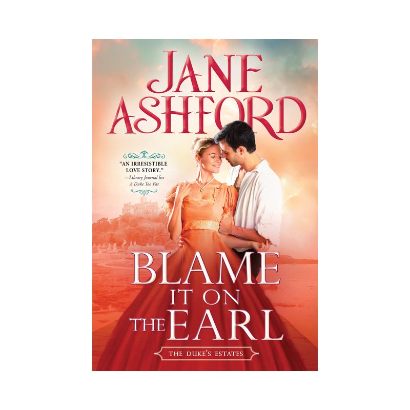 Blame It on the Earl - (The Duke's Estates) by  Jane Ashford (Paperback), 1 of 2