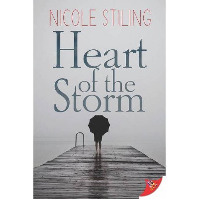 Heart of the Storm - by  Nicole Stiling (Paperback)