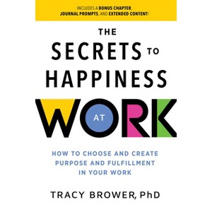 Secrets to Happiness at Work - (Ignite Reads) by  Tracy Brower (Paperback) - 1 of 1