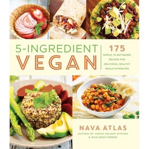 5-Ingredient Vegan - by  Nava Atlas (Paperback) - 1 of 1
