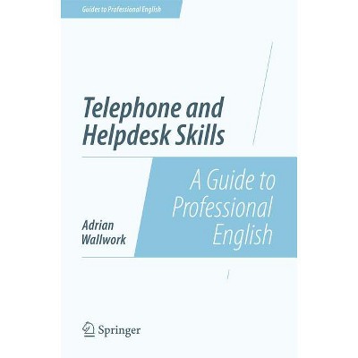 Telephone and Helpdesk Skills - (Guides to Professional English) by  Adrian Wallwork (Paperback)