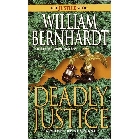 Deadly Justice - (Ben Kincaid) by  William Bernhardt (Paperback) - image 1 of 1