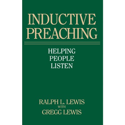 Inductive Preaching - by  Ralph L Lewis & Gregg Lewis (Paperback)