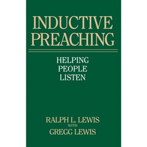 Inductive Preaching - by  Ralph L Lewis & Gregg Lewis (Paperback) - 1 of 1