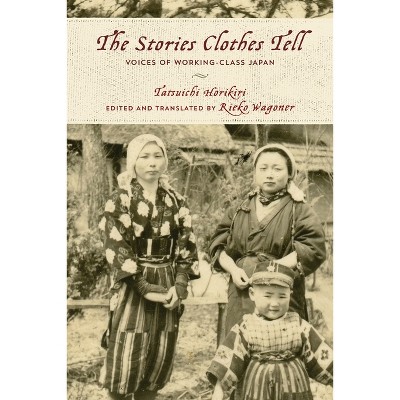 Stories Clothes Tell - (Asian Voices) by  Tatsuichi Horikiri (Hardcover)