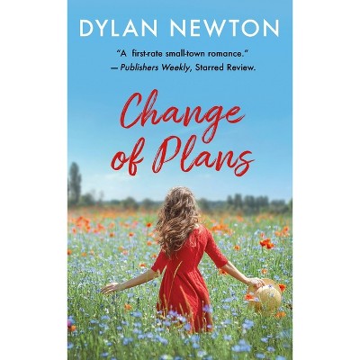 Change of Plans - by  Dylan Newton (Paperback)